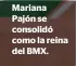  ??  ?? Mariana Pajón se consolidó como la reina del BMX.