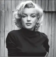  ??  ?? Marilyn Monroe.