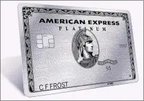  ?? AMERICAN EXPRESS ?? American Express has redesigned its Platinum Card and announced a new set of features for its users. On the card, the account number and expiration date have been moved to the back.