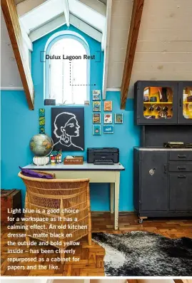  ??  ?? Dulux Lagoon Rest Light blue is a good choice for a workspace as it has a calming effect. An old kitchen dresser – matte black on the outside and bold yellow inside – has been cleverly repurposed as a cabinet for papers and the like.