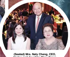  ??  ?? (Seated) Mrs. Naty Cheng, CEO, Uratex and daughter Mary Grace Rosagas with AUB Chairman Jacinto L. Ng, Sr.