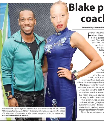  ?? RUDOLPH BROWN/PHOTOGRAPH­ER ?? Patrons of the Sagicor Sigma Corporate Run 2019 Yohan Blake, the 2011 World 100 metres champion, and Stacey McKenzie, internatio­nal supermodel, at the official launch of the event at The Jamaica Pegasus hotel on Wednesday. Robert Bailey/Gleaner Writer