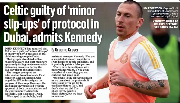  ??  ?? ICY RECEPTION: Captain Scott Brown trains at Lennoxtown yesterday after Celtic’s controvers­ial trip to Dubai