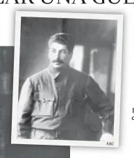  ?? ABC ?? A la izquierda, foto grande, el Rey Alfonso XIII en su despacho, en 1915, enplena guerra mundial. Juntos a estas líneas el dictador comunista y líder de la Unión Soviética, Iósif Stalin