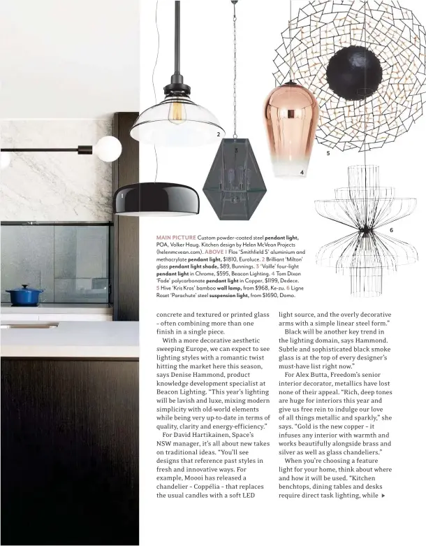  ??  ?? MAIN PICTURE Custom powder-coated steel pendant light,
POA, Volker Haug. Kitchen design by Helen McVean Projects (helenmcvea­n.com). ABOVE 1 Flos ‘Smithfield S’ aluminium and methacryla­te pendant light, $1810, Euroluce. 2 Brilliant ‘Milton’ glass...