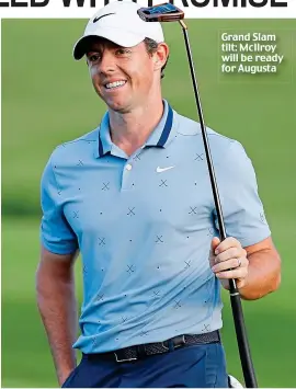  ??  ?? Grand Slam tilt: McIlroy will be ready for Augusta