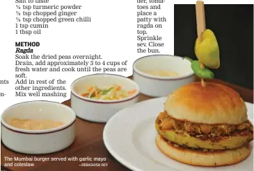  ??  ?? The Mumbai burger served with garlic mayo and coleslaw