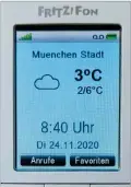  ??  ?? Wetterberi­cht am Telefon: Das kann das Fritzfon mit einer aktuellen Firmware.