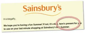  ??  ?? GIVEAWAY: A grammar mistake, circled, is a clue the email is actually from a fraudster posing as Sainsbury’s in a common ploy known as an imitation attack