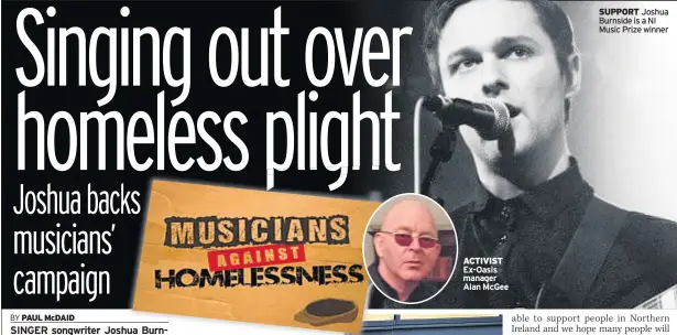  ??  ?? ACTIVIST Ex-oasis manager Alan Mcgee SUPPORT Joshua Burnside is a NI Music Prize winner