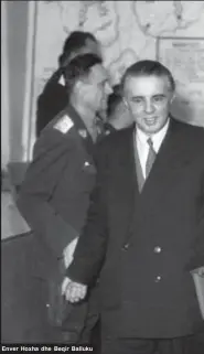  ??  ?? Enver Hoxha dhe Beqir Balluku