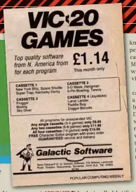  ??  ?? ABOVE The Darlings’ Galactic Software sold Vic-20 games via magazine ads