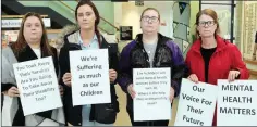  ??  ?? Mothers ( L- R), Shelly Fletcher, Tanya Fletcher, Yvonne Rainey and Fiona Gallagher who held a protest last week over state of CAMHS.