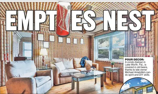  ??  ?? POUR DECOR:
A condo (below) in Lake Worth, Fla., is covered in old beers, thanks to late owner Michael Amelotte’s cando spirit and DIY skills.