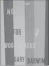  ?? BUCKRIDER BOOKS ?? “No TV for Woodpecker­s,” by Gary Barwin, Buckrider Books/Wolsak and Wynn, 106 pages, $19.95.