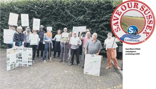  ?? ?? Save West of Ifield campaigner­s protesting in 2021