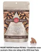  ??  ?? MOUNT MAYON Premium Pili Nuts - Ecuadorian cacao received a three-star rating at the 2018 Great Taste Awards.