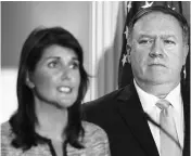  ?? PHOTO: REUTERS ?? US Ambassador to the UN Nikki Haley with US Secretary of State Mike Pompeo. Haley clarified that the move was not a retreat from commitment­s on human rights