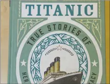  ??  ?? The story of the Titanic