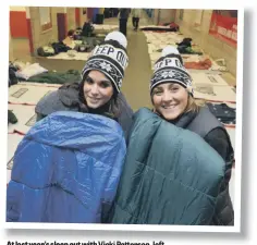  ??  ?? At last year’s sleep out with Vicki Patterson, left.