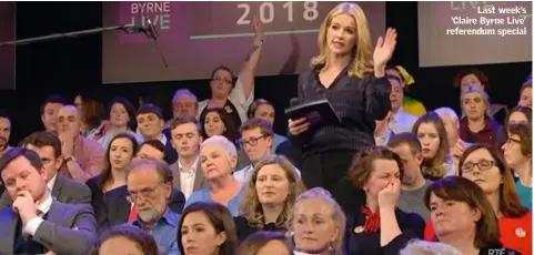  ??  ?? Last week’s ‘Claire Byrne Live’ referendum special