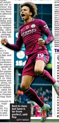  ?? GETTY IMAGES ?? Best in class: but Sane is far from perfect, said Pep