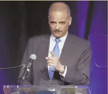  ?? AP FILE PHOTO ?? UNWORTHY: Former Attorney General Eric Holder yesterday spoke out against President Trump’s recent pardons.