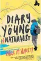  ??  ?? ‘Diary of a Young Naturalist’
By Dara McAnulty; Milkweed Editions, 222 pages, $25