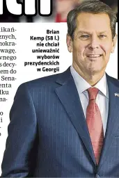  ??  ?? Brian Kemp (58 l.) nie chciał unieważnić wyborów prezydenck­ich w Georgii