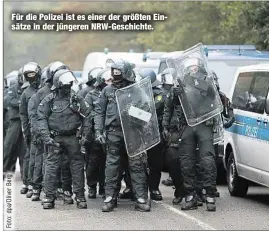  ??  ?? Für die Polizei ist es einer der größten Einsätze in der jüngeren NRW-Geschichte.