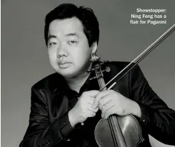  ??  ?? Showstoppe­r: Ning Feng has a flair for Paganini