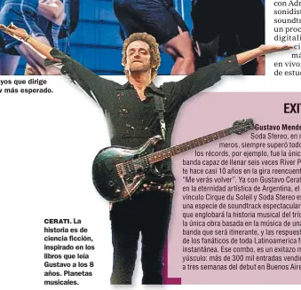  ??  ?? CERATI. La historia es de ciencia ficción, inspirado en los libros que leía Gustavo a los 8 años. Planetas musicales.