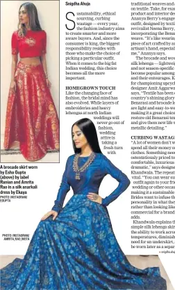  ?? PHOTO: INSTAGRAM/ EGUPTA PHOTO: INSTAGRAM/ AMRITA_RAO_INSTA ?? A brocade skirt worn by Esha Gupta (above) by label Ranian and Amrita Rao in a silk anarkali dress by Ekaya