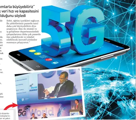  ??  ?? BU yıl 14’üncüsü düzenlenen zirve, 5G teknolojil­erindeki yeni açılımlar ve yakın geleceğin yeni nesil iletişim ağlarını konuşmak üzere dünya genelinde 2 binden fazla telekom profesyone­li ile 80’i aşkın telekom şirketi ve 175’in üstünde konusunda uzman...