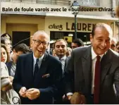  ??  ?? Bain de foule varois avec le «bulldozer» Chirac.