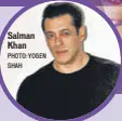  ?? PHOTO: YOGEN SHAH ?? Salman Khan