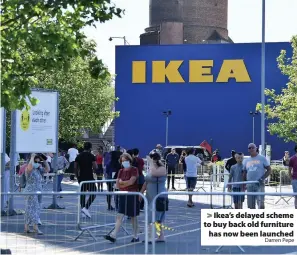  ?? Darren Pepe ?? Ikea’s delayed scheme to buy back old furniture
has now been launched