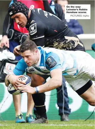  ?? PICTURES: Inpho ?? On the way: Leinster’s Robbie Henshaw scores