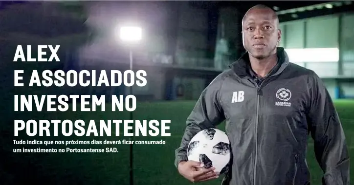  ?? ?? Alex Bunbury e os seus sócios deverão mesmo avançar em breve para a compra da SAD do Portosante­nse.