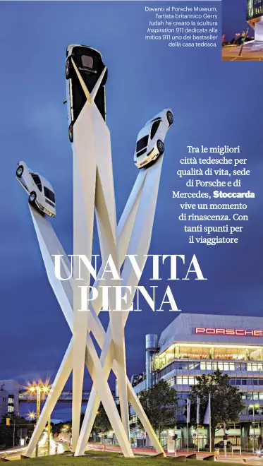  ??  ?? Davanti al Porsche Museum, l'artista britannico Gerry Judah ha creato la scultura Inspiratio­n 911 dedicata alla mitica 911 uno dei bestseller della casa tedesca.