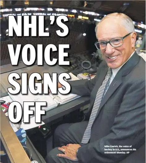  ?? AP ?? Mike Emrick, the voice of hockey in U.S., announces his retirement Monday.