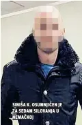  ??  ?? siniša k. osumnjičen je za sedam silovanja u nemačkoj
