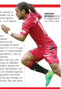  ??  ?? JONATHAN
MCDONALD NO SE VE CÓMODO EN EL 4-5-1 DE LA LIGA