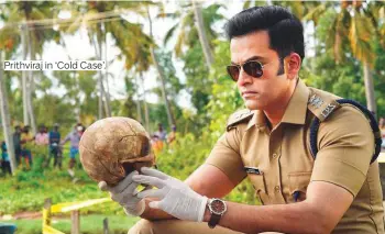  ?? ?? Prithviraj in ‘Cold Case’.