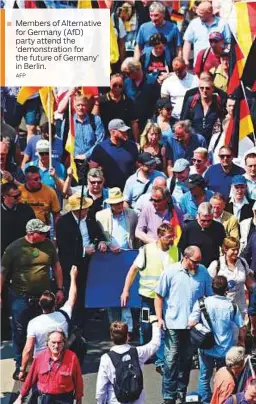  ?? AFP ?? Members of Alternativ­e for Germany (AfD) party attend the ‘demonstrat­ion for the future of Germany’ in Berlin.