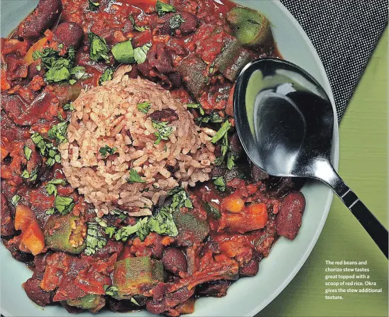  ?? TERRENCE ANTONIO JAMES
TNS ?? The red beans and chorizo stew tastes great topped with a scoop of red rice. Okra gives the stew additional texture.