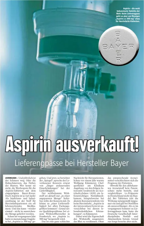  ??  ?? Aspirin – die wohl bekanntest­e Tablette der Welt: Beim Lieferengp­ass geht es aber um flüssiges „Aspirin i.v. 500 mg“etwa für Herzinfark­t-Patienten.