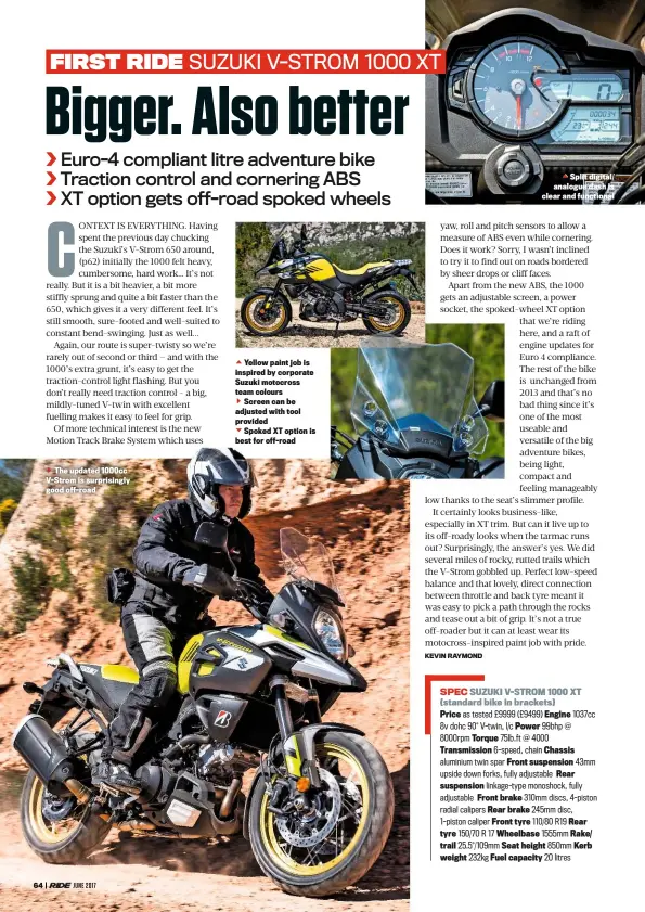  ??  ?? The updated 1000cc V-strom is surprising­ly good off-roadYellow paint job is inspired by corporate Suzuki motocross team coloursScr­een can be adjusted with tool providedSp­oked XT option is best for off-road Split digital/ analogue dash is clear and functional