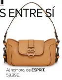  ??  ?? Al hombro, de ESPRIT, 59,99€.