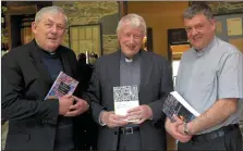  ?? Photo by Michelle Cooper Galvin ?? RIGHT: Fr Con Buckley (centre) launching his books Learn from Me with (left) Dr Micheal Mullins Professor of Sacred Scripture at St Patrick’s College Maynooth and Fr Kieran O’Brien of Killarney at the Killarney Heights Hotel on Sunday.